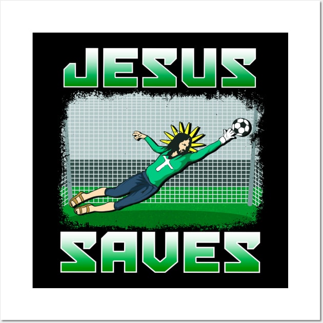 Funny Christian Soccer T-Shirt Jesus Saves Goalie Gift Wall Art by Dr_Squirrel